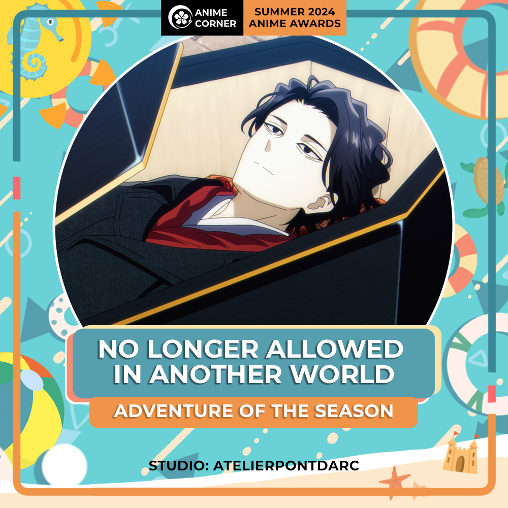 Summer 2024 Best Adventure - No Longer Allowed In Another World