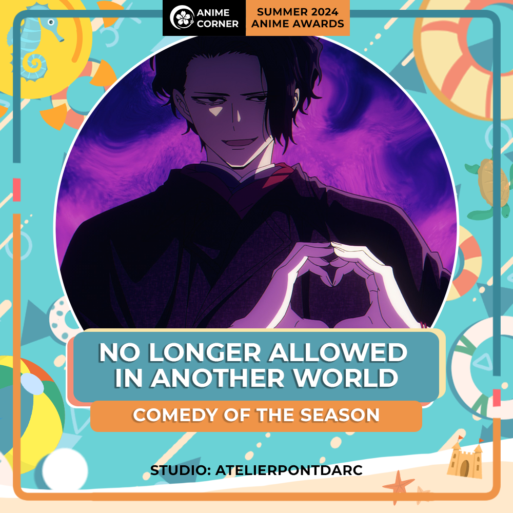 Summer 2024 Best Comedy - No Longer Allowed In Another World